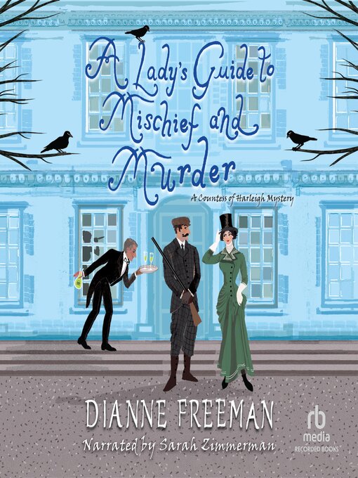 Title details for A Lady's Guide to Mischief and Murder by Dianne Freeman - Available